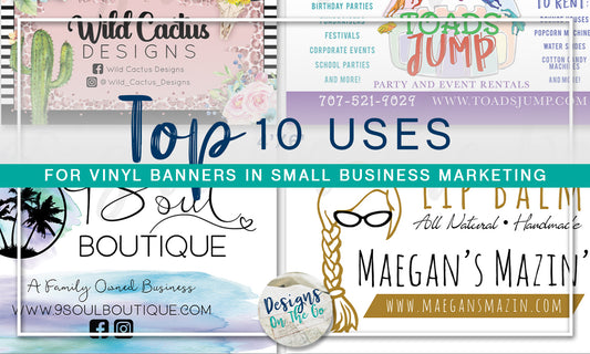 Top 10 Uses for Vinyl Banners in Small Business Marketing