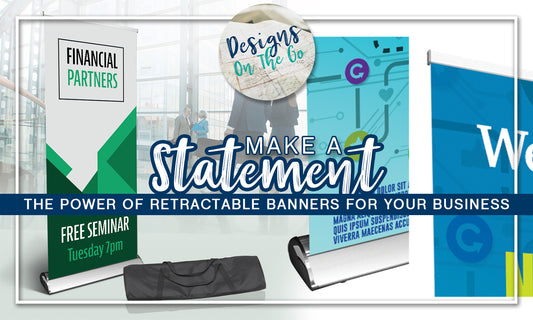 Make a Statement: The Power of Retractable Banners for Your Business