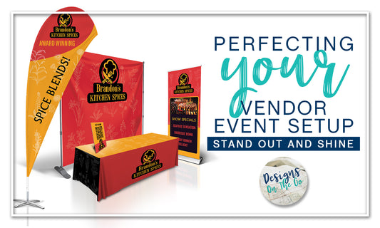 Perfecting Your Vendor Event Setup: Stand Out and Shine