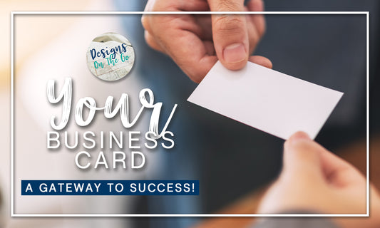 Your Business Card: A Gateway to Success!