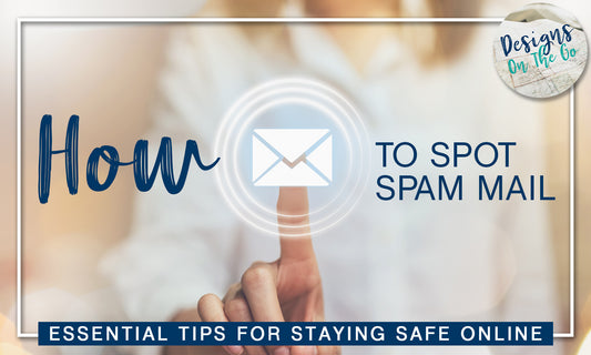 How to Spot Spam Mail: Essential Tips for Staying Safe Online