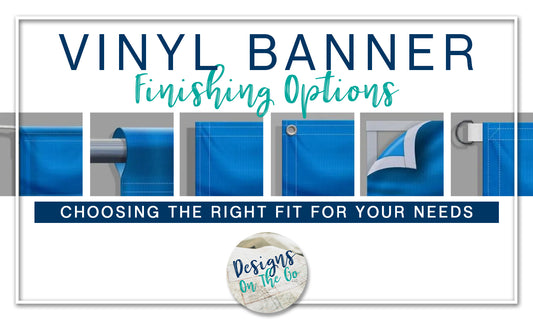 Vinyl Banners Finishing Options: Choosing the Right Fit for Your Needs