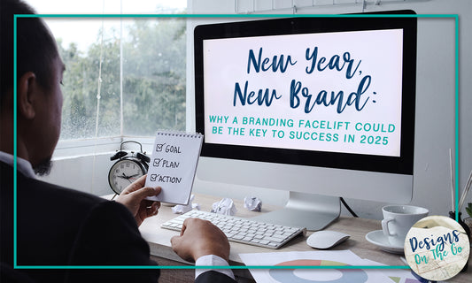 New Year, New Brand: Why a Branding Facelift Could Be the Key to Success in 2025