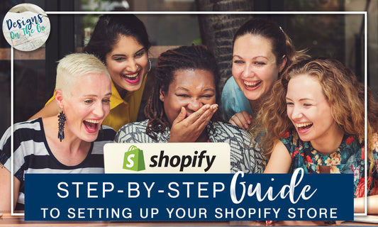 Step-by-Step Guide to Setting Up Your Shopify Store