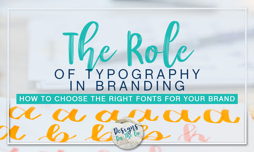 The Role of Typography in Branding: How to Choose the Right Fonts for Your Brand