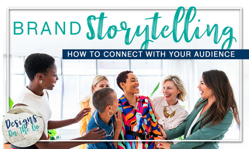 Brand Storytelling: How to Connect with Your Audience