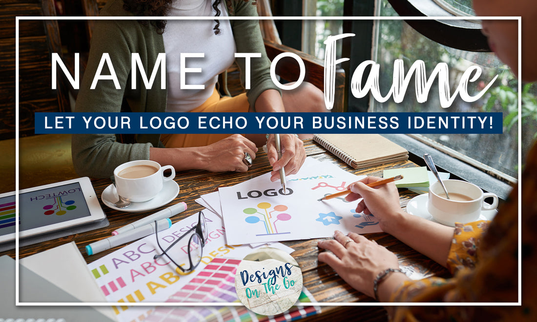 Name to Fame: Let Your Logo Echo Your Business Identity!