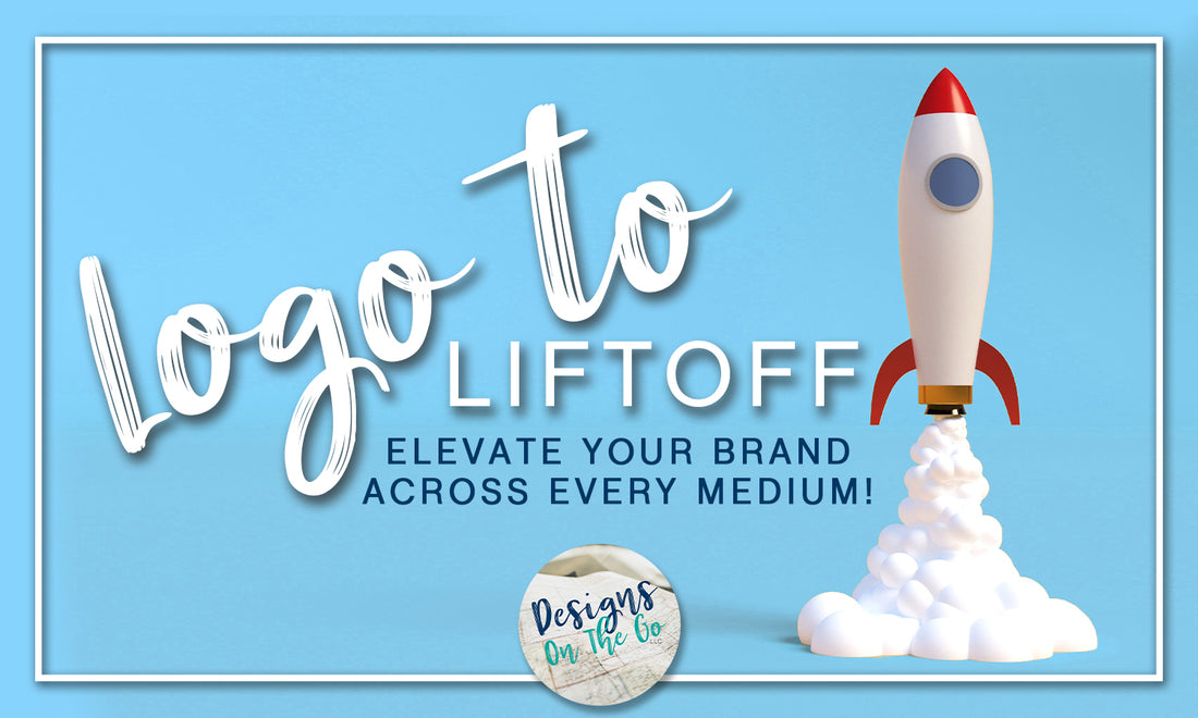 Logo to Liftoff: Elevate Your Brand Across Every Medium!