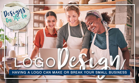 Having a Logo Can Make or Break Your Small Business