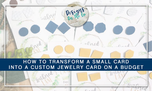 How to Transform a Small Card into a Custom Jewelry Card on a Budget