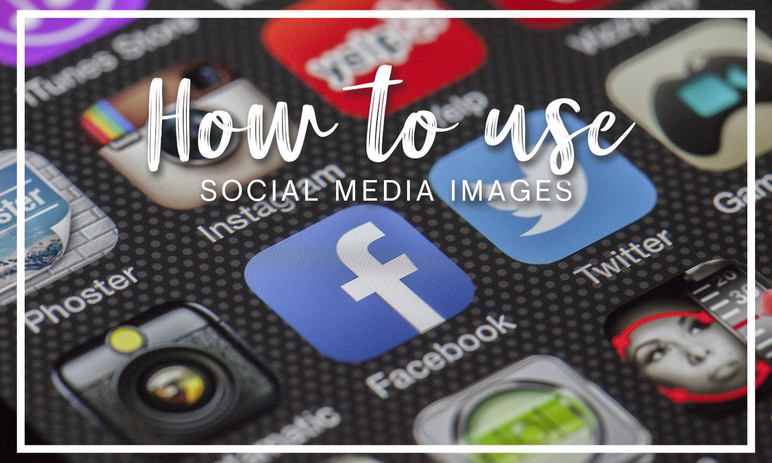 How To Use Social Media Images
