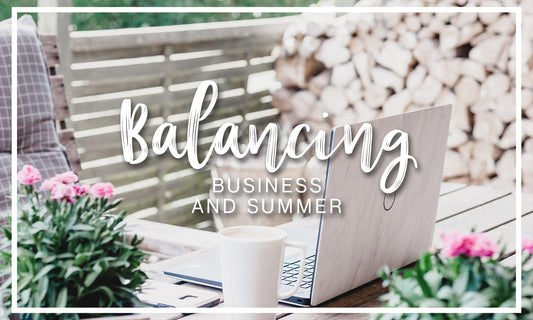 How to balance business and summer